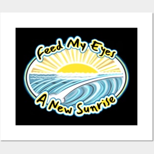 Feed my eyes a new sunrise - beach bum surfer east coast quote Posters and Art